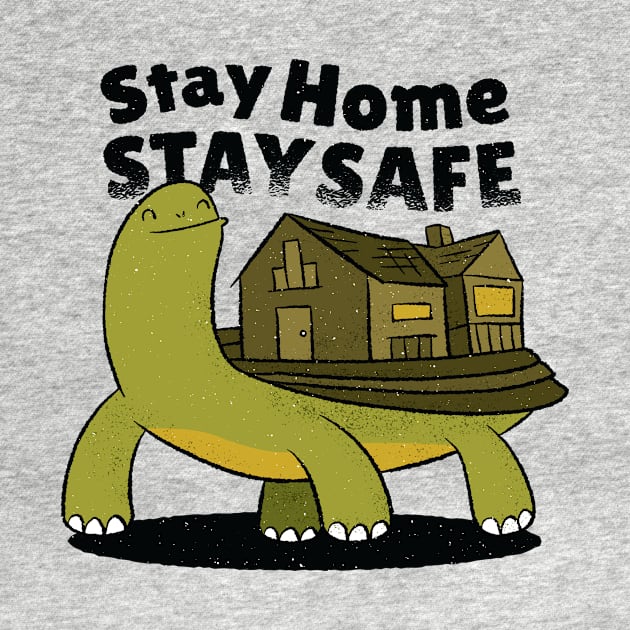 TURTLE HOME QUOTE SHIRT tee turtle stay home stay safe by mo designs 95